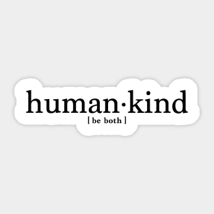 Be human, be kind Sticker